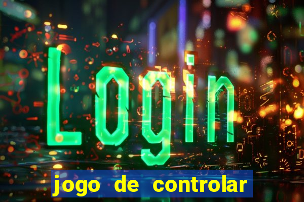 jogo de controlar as pessoas